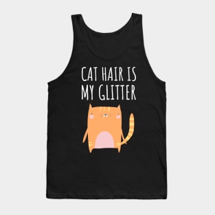 cat hair is my glitter Tank Top